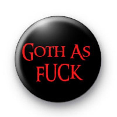 Goth as F Badge
